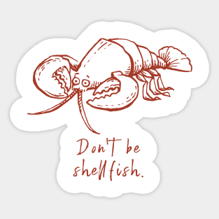 Don't be Shellfish Sticker